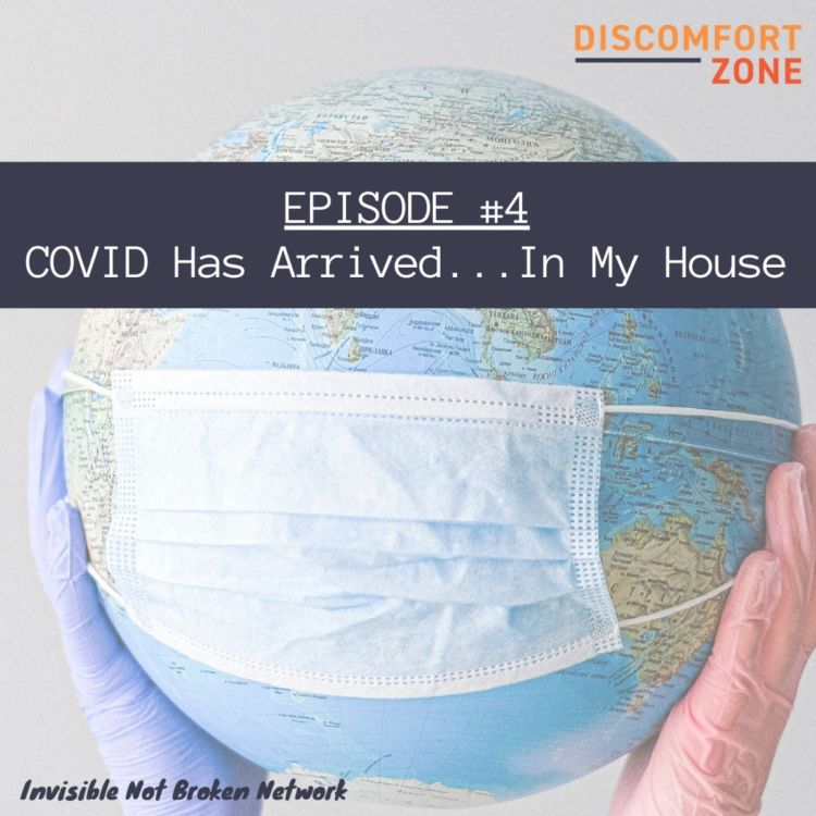 cover art for (Discomfort Zone podcast) Ep 4: COVID-19 Has Arrived...In My House?