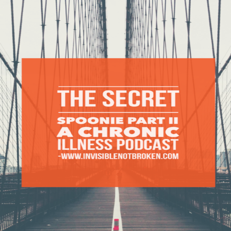 cover art for Secret Spoonie II A Chronic Illness Podcast