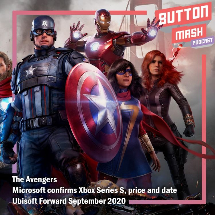 Round 116 The Avengers Microsoft Confirms Xbox Series S And Ubisoft Forward Button Mash Acast