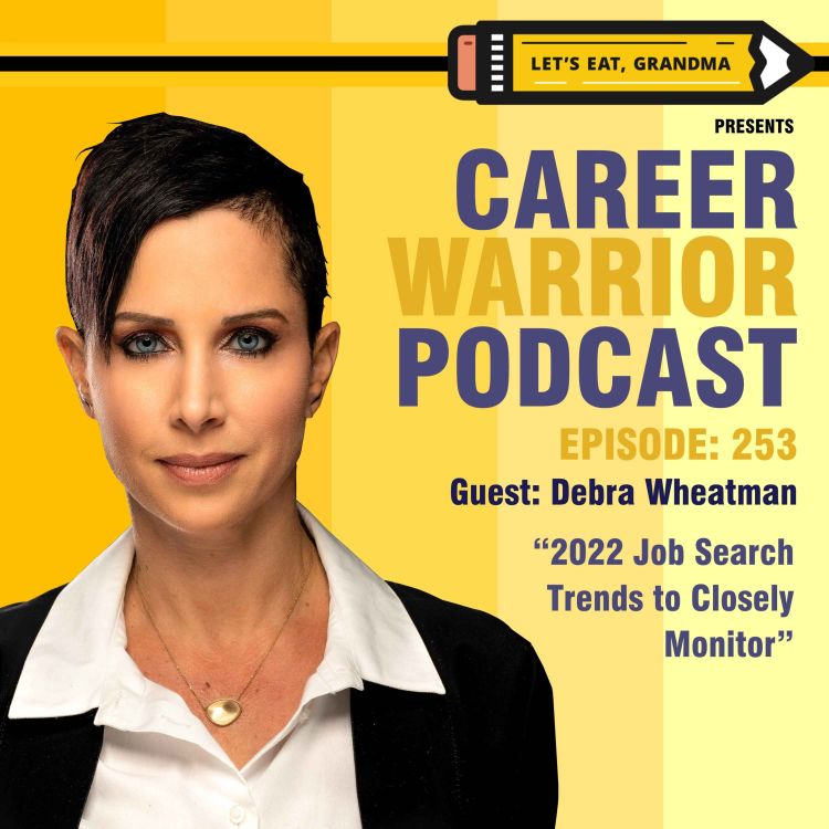 cover art for #253) 2022 Job Search Trends to Closely Monitor | Debra Wheatman