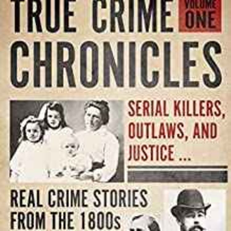 cover art for TRUE CRIME CHRONICALS - MIKE ROTHMILLER