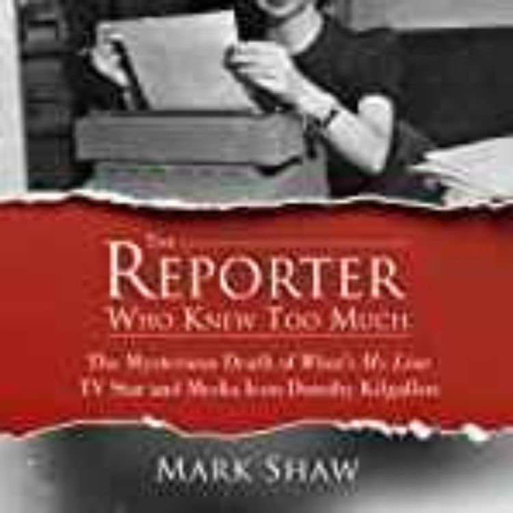 cover art for Mark Shaw - Reporter Who Knew Too Much 