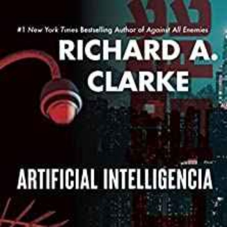 cover art for Richard A. Clarke - Artificial Intelligencia