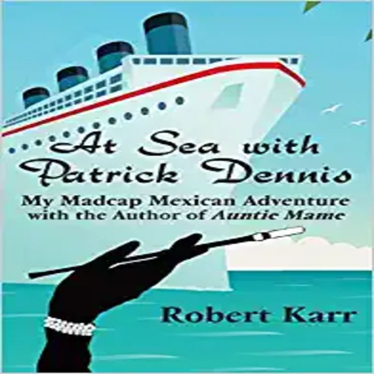 cover art for Bernie Ardia (Robert Karr ) - At Sea with Patrick Dennis 