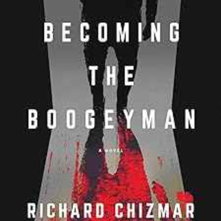 cover art for Richard Chizmar - Becoming the Boogeyman