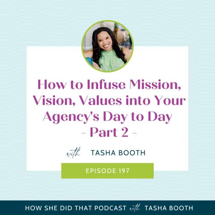 cover art for How to Infuse Mission, Vision, Values into Your Agency's Day to Day - Part 2