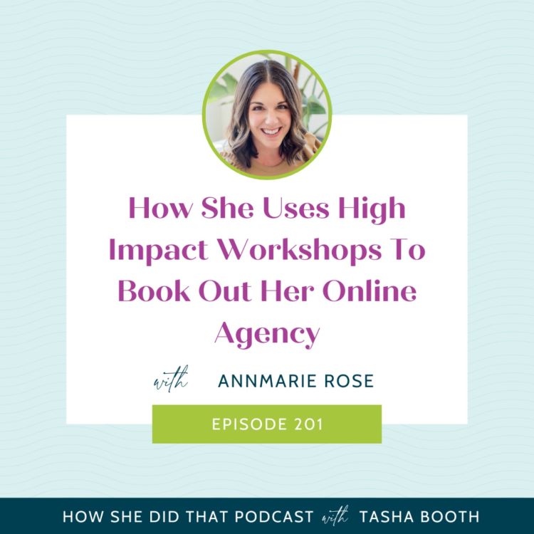 cover art for How She Uses High Impact Workshops To Book Out Her Online Agency with AnnMarie Rose