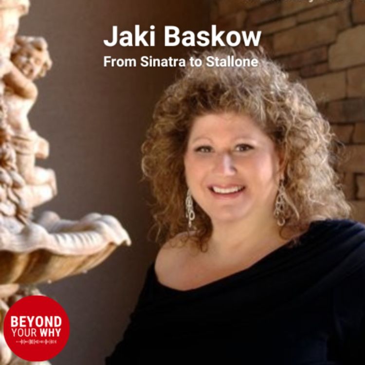 cover art for From Sinatra to Stallone: Jaki Baskow’s Impact on the Entertainment World & Her Journey to Success