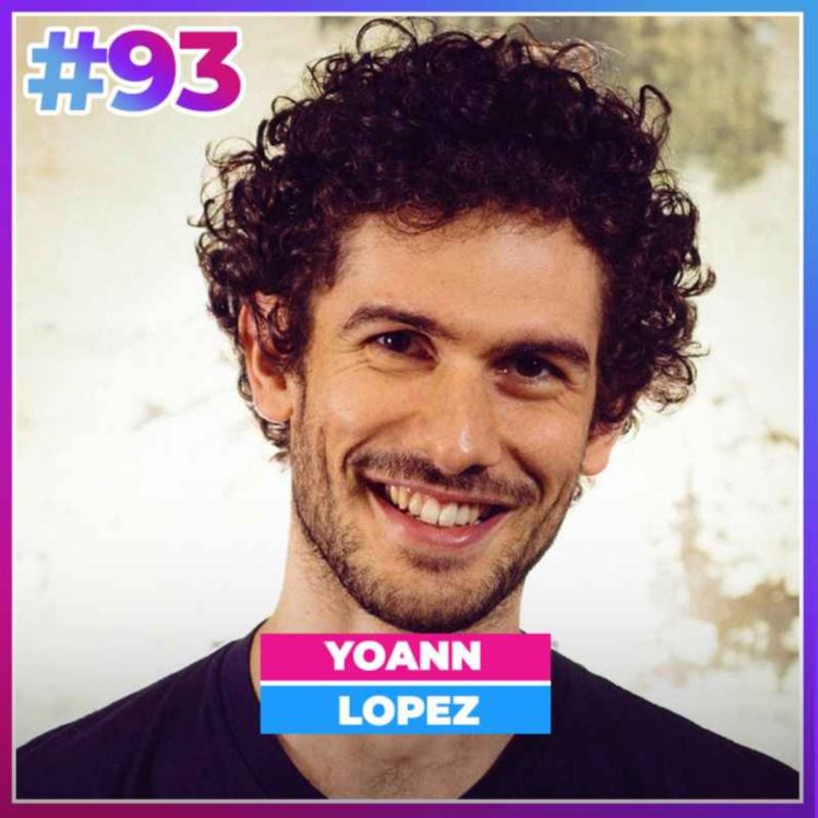 cover art for #93 YOANN LOPEZ: SON PLAN POUR CONQUÉRIR LE MONDE