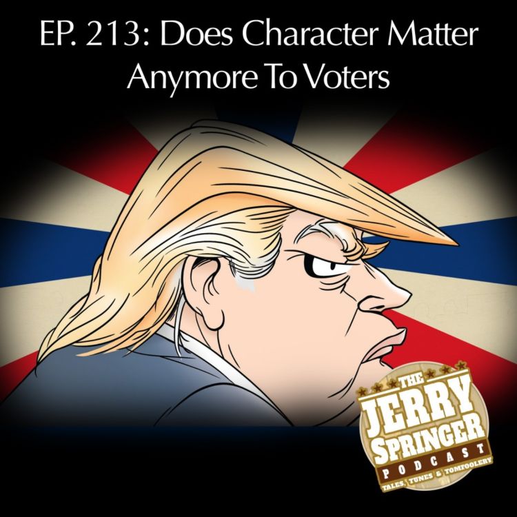 cover art for Does Character Matter Anymore to Voters? - EP 213