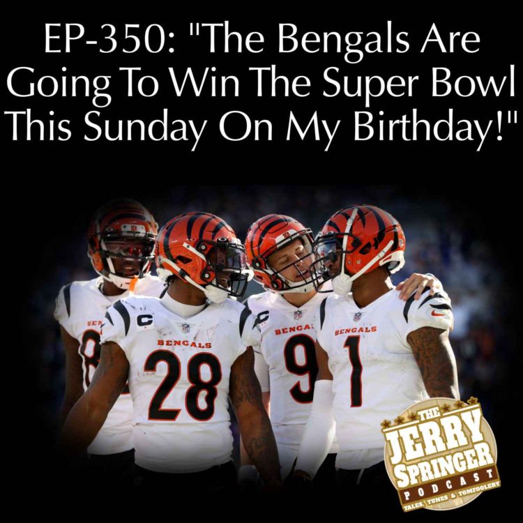 cover art for "The Bengals Are Going To Win The Super Bowl This Sunday On My Birthday!": EP -350