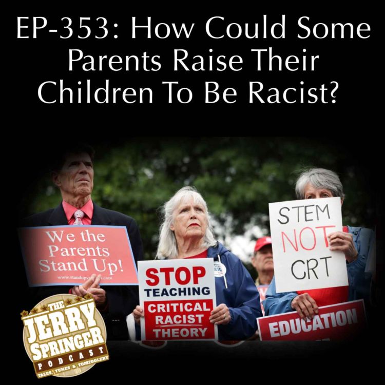 cover art for How Could Some Parents Raise Their Children To Be Racist? EP - 353