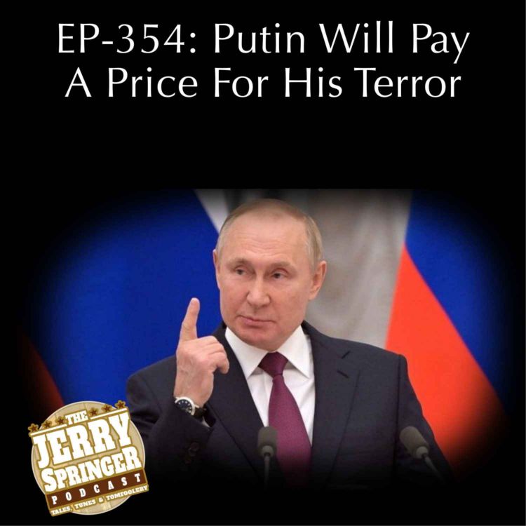 cover art for Putin Will Pay A Price For His Terror: EP - 354