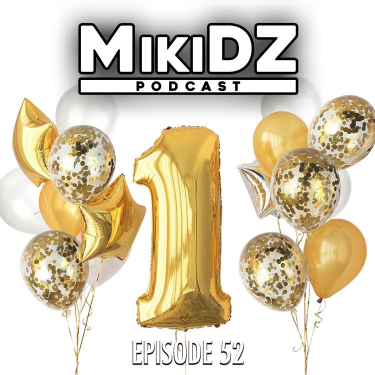 cover art for MikiDz Podcast Episode 52: One Year in the Books