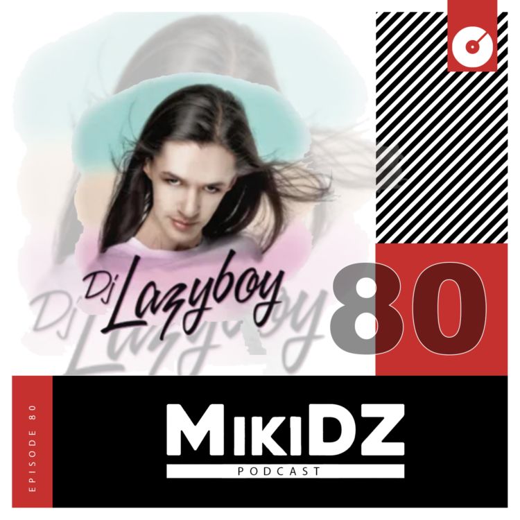 cover art for MikiDz Podcast Episode 80: Lazyboy Does It Again