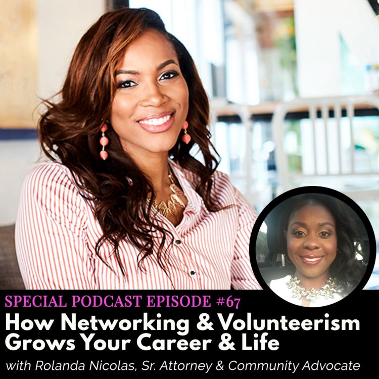 cover art for #67: How Networking & Volunteerism Grows Your Career & Life