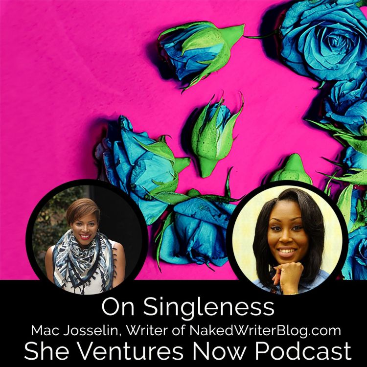 cover art for Interview with Mac Josselin, Blogger of TheNakedWriterBlog.com on Singleness