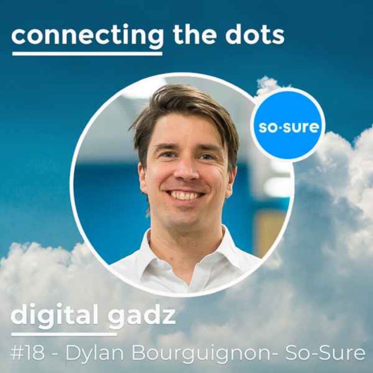 cover art for #18 -Digital Gadz  - Dylan Bourguignon - So-Sure - Comment restaurer la confiance dans l'assurance ? 