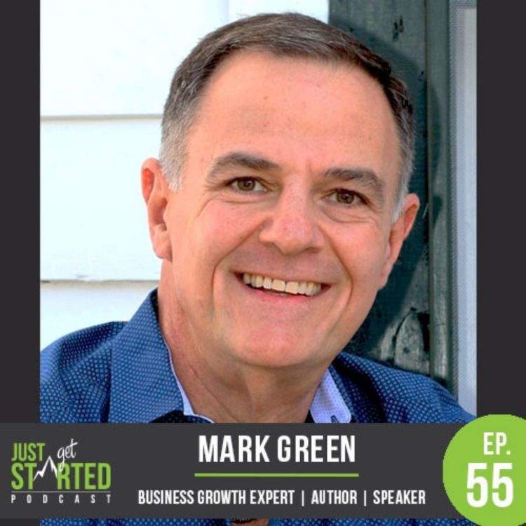 cover art for Mark Green (Ep.55) - Author, Speaker, Business Growth Expert