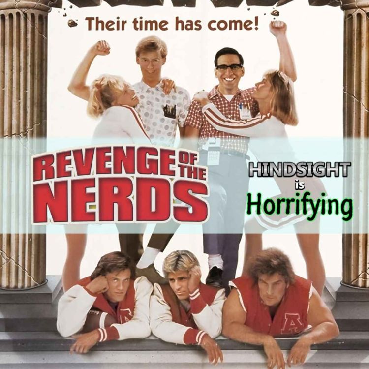 cover art for Are Nerds to Sexy for 2023? It's "Revenge of the Nerds" on Hindsight is Horrifying!