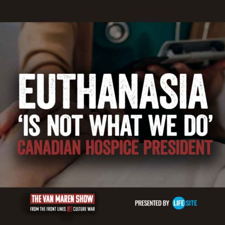 cover art for Euthanasia ‘is not what we do:’ Canadian hospice president