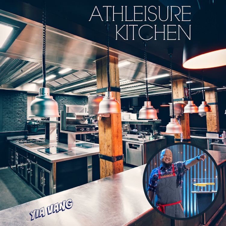 cover art for S3. Ep 5. | Athleisure Kitchen with Chef Yia Vang