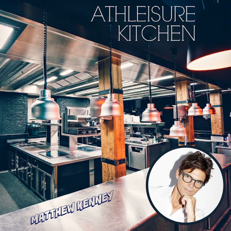 cover art for S3. Ep 6. | Athleisure Kitchen with Chef Matthew Kenney