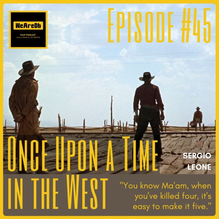 cover art for Episode #45 - Once Upon a Time in the West