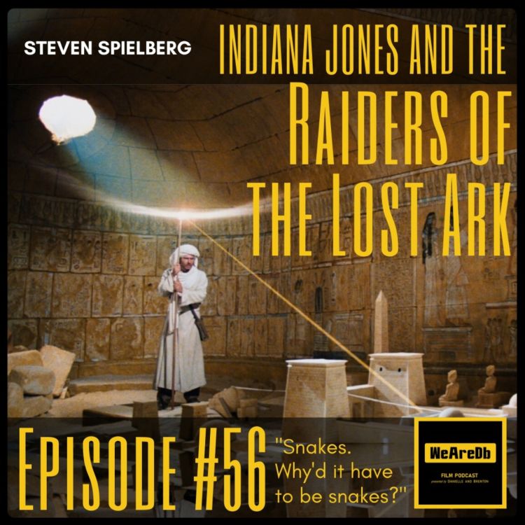 cover art for Episode #56 - Indiana Jones and the Raiders of the Lost Ark