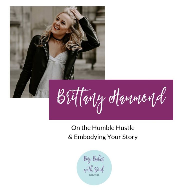 cover art for Brittany Hammond On The Humble Hustle & Embodying Your Story