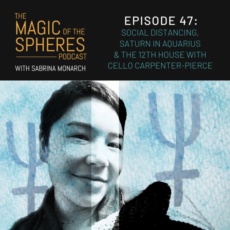 cover art for Social Distancing, Saturn in Aquarius & the 12th House with Cello Carpenter-Pierce