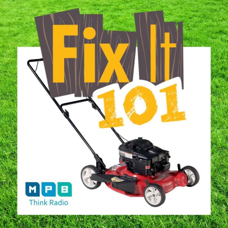 cover art for Fix It 101 | Lawncare & Mower Maintenance