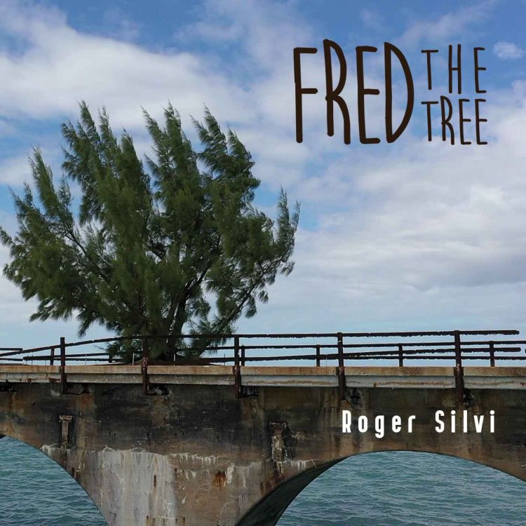 cover art for RadioA1A Interview with Roger Silvi, Singer-Songwriter 'Fred the Tree'