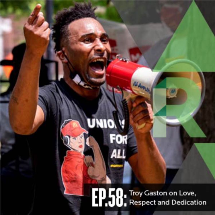 cover art for Ep. 58: Troy Gaston on Love, Respect and Dedication