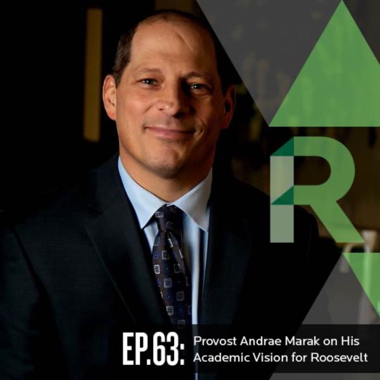 cover art for EP. 63: Provost Andrae Marak on His Academic Vision for Roosevelt 