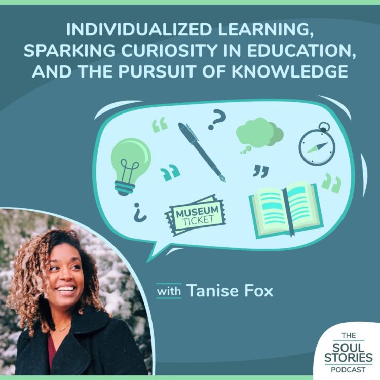 cover art for Individualized Learning, Sparking Curiosity in Education, and the Pursuit of Knowledge w/ Tanise Fox