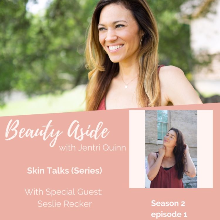 cover art for Anti-Aging the Holistic Way with Jentri & Seslie (Skin Talks Series)