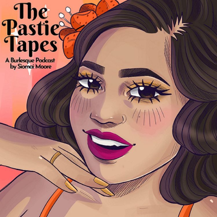 cover art for The Pastie Tapes: A Burlesque Podcast TRAILER feat. Burlesque Legend MARINKA