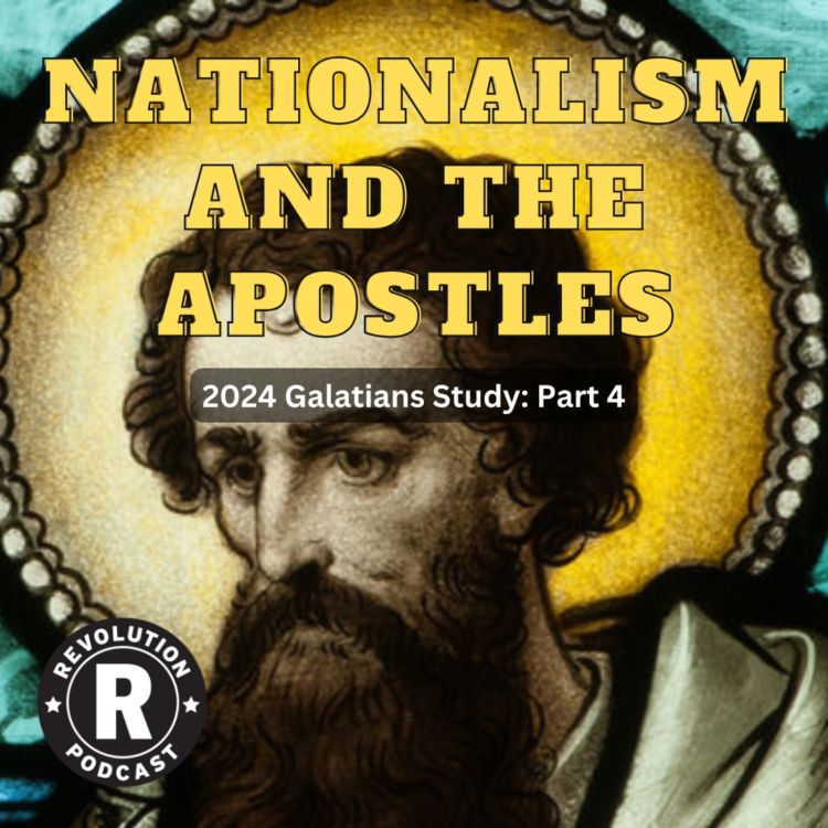 cover art for Nationalism and the Apostles – 2024 Galatians Series: Part 4