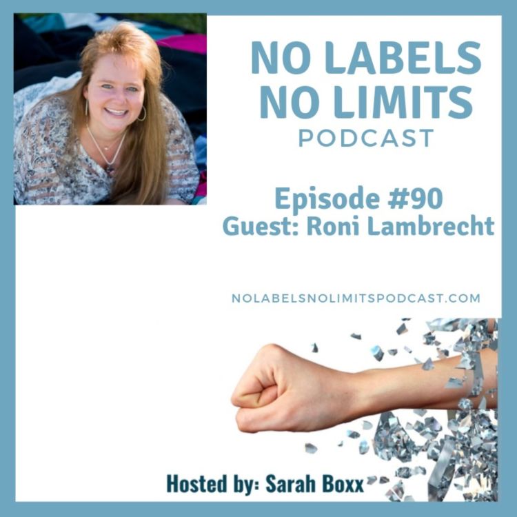 cover art for Episode 90 - No Labels, No Limits podcast with Roni Lambrecht