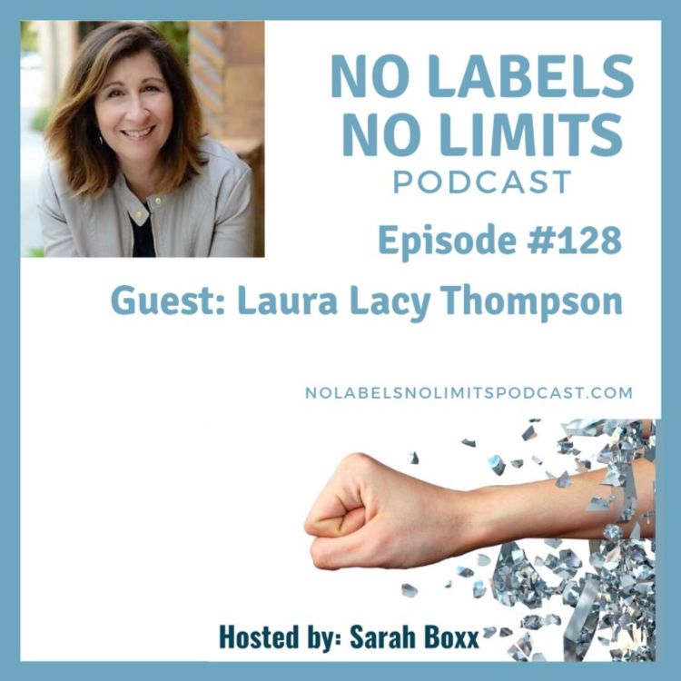 cover art for Episode 128 - No Labels, No Limits podcast with Rapid Transformational Therapist, Laura Lacy Thomspon, 