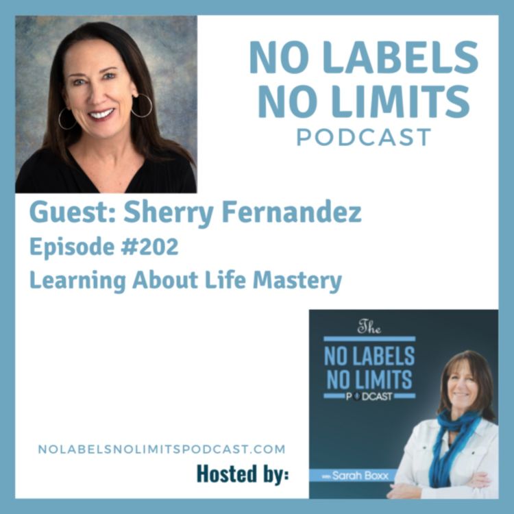 cover art for 202 - Learning About Life Mastery with Sherry Fernandez