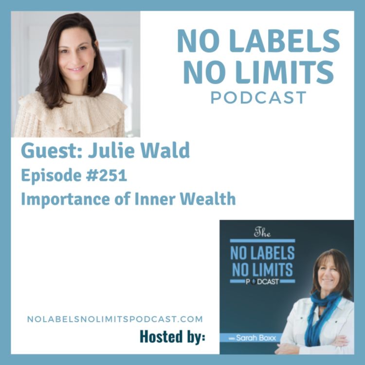 cover art for 251 - The Importance of Inner Wealth with Julie Wald