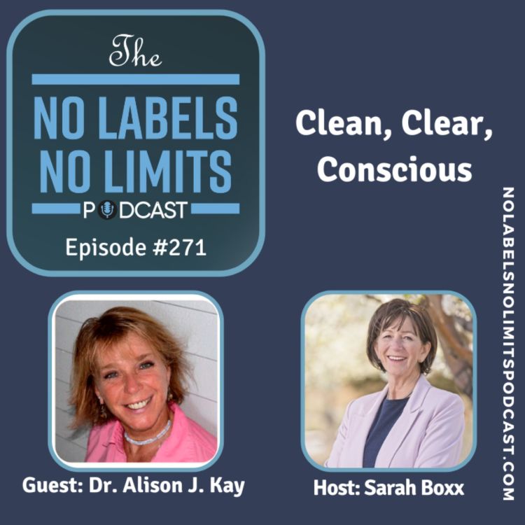 cover art for 271 - Clean, Clear, Conscious with Dr. Alison J. Kay