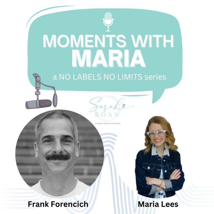 cover art for 288 - Moments with Maria - featuring Frank Forencich