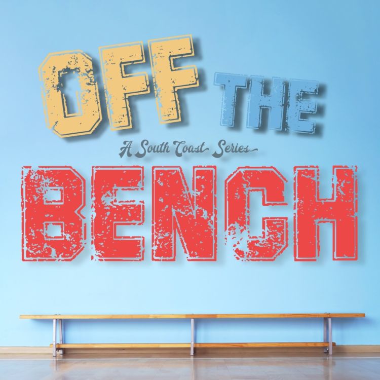 Off The Bench Week 4 South Coast Christian Podcast Acast