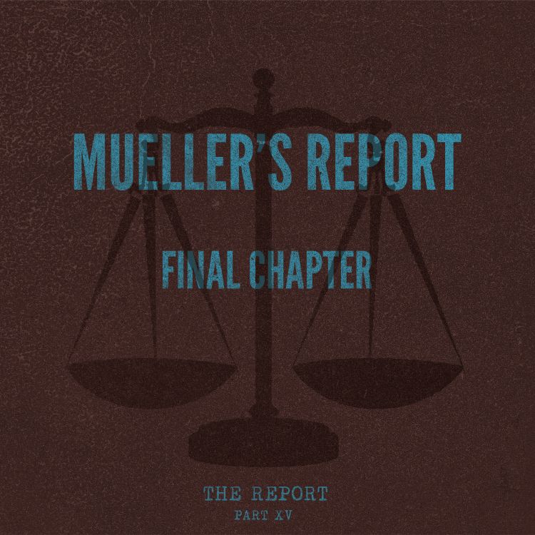 cover art for The Report Part XV: Mueller's Report