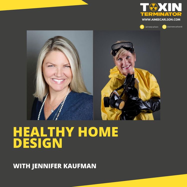 cover art for Healthy Home Design with Jennifer Kaufman