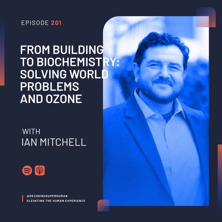 cover art for From Building to Biochemistry: Solving World Problems and Ozone with Ian Mitchell