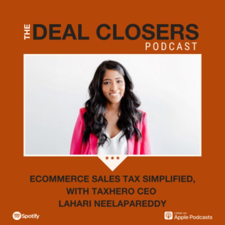 cover art for Ecommerce Sales Tax Simplified, with TaxHero CEO Lahari Neelapareddy